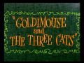 Goldimouse and the Three Cats