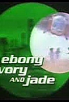Ebony, Ivory and Jade