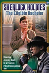 "The Case-Book of Sherlock Holmes" The Eligible Bachelor