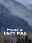 Canada Vignettes: Unity Pole