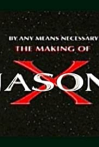 By Any Means Necessary: The Making of 'Jason X'