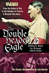 The Double-Headed Eagle: Hitler's Rise to Power 1918-1933