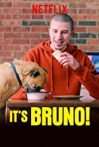 It's Bruno!