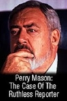 Perry Mason The Case of the Ruthless Reporter