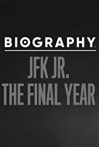 Biography: JFK Jr. The Final Years