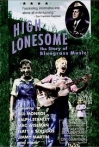 High Lonesome The Story of Bluegrass Music