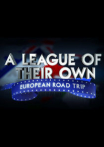 A League of Their Own: European Road Trip