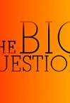 The Big Questions