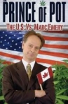 Prince of Pot The US vs Marc Emery