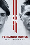 Fernando Torres: El Último Símbolo