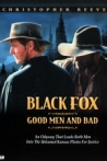 Black Fox Good Men and Bad