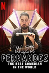 Alex Fernández: The Best Comedian in the World