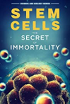 Stem Cells: The Secret to Immortality