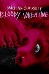 Machine Gun Kelly: Bloody Valentine