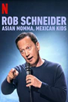 Rob Schneider: Asian Momma, Mexican Kids