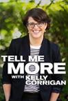 Tell Me More with Kelly Corrigan