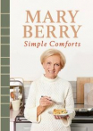 Mary Berry's Simple Comforts