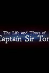 The Life and Times of Captain Sir Tom