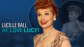 Lucille Ball: We Love Lucy