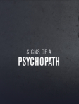 Signs of a Psychopath