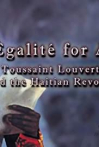 Égalité for All: Toussaint Louverture and the Haitian Revolution