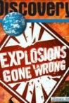 Explosions Gone Wrong