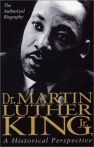 Dr Martin Luther King Jr A Historical Perspective