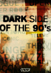 Watch Dark Side of the '90s Online for Free