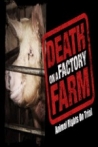 Death on a Factory Farm