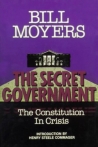 The Secret Government The Constitution in Crisis
