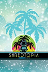 Shredtopia