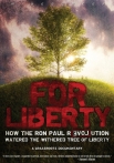 For Liberty- How the Ron Paul Revolution Watered the Withered Tree of Liberty