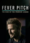Fever Pitch! The Rise of the Premier League