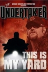 WWE Undertaker This Is My Yard
