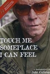 Touch Me Someplace I Can Feel