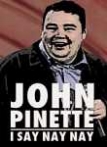 John Pinette I Say Nay Nay