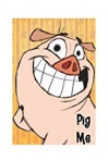 Pig Me