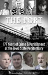 The Fort: 177 Years of Crime and Punishment at the Iowa State Penitentiary