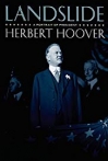 Landslide: A Portrait of President Herbert Hoover