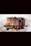 La prise de la Bastille heure par heure
