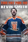 Kevin Smith Too Fat for 40