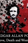 Edgar Allan Poe Love Death and Women