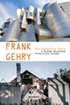 Frank Gehry: The Formative Years