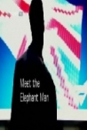 Meet the Elephant Man
