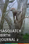 Sasquatch Birth Journal 2