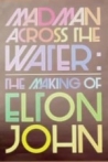 The Making of Elton John Madman Across the Water