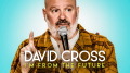 David Cross: I'm from the Future