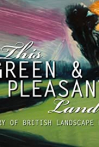 This Green and Pleasant Land: The Story of British Landscape Painting