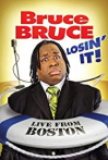 Bruce Bruce: Losin' It