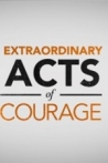 Extraordinary Acts of Courage